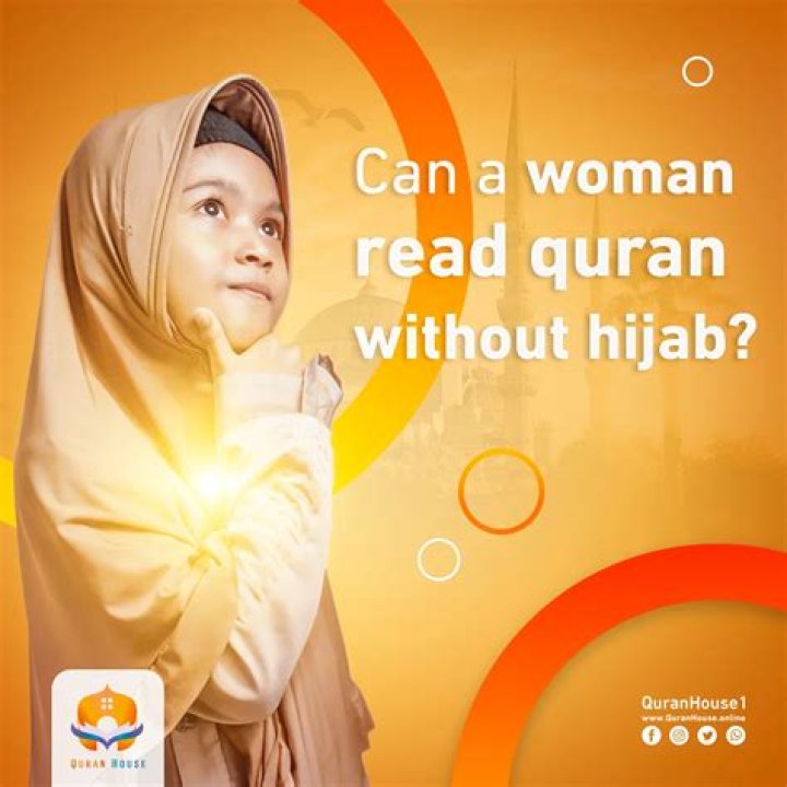 Can Women Read Quran Without Hijab?