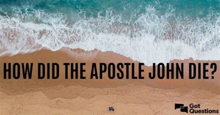 How did the apostle John die?