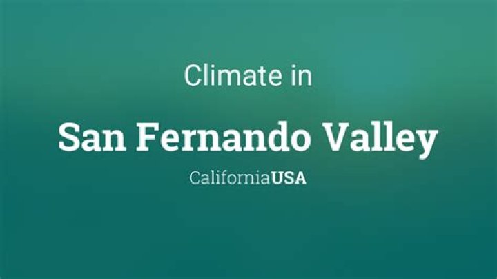 What climate zone is San Fernando Valley?
