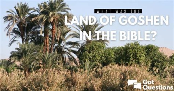 What was the land of Goshen in the Bible?